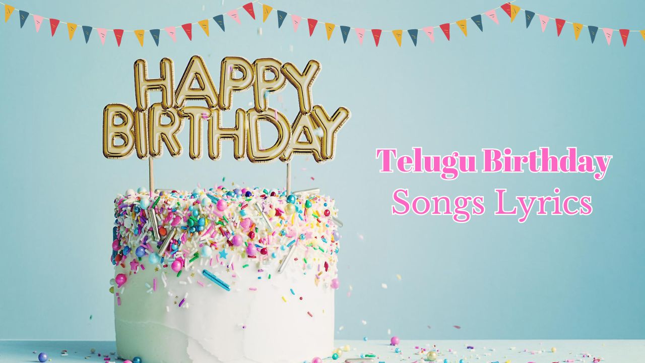 Telugu Birthday Songs Lyrics
