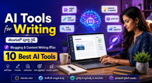 AI Tools for Writing in Telugu – Blogging & Content Writing కోసం 10 Best AI Tools